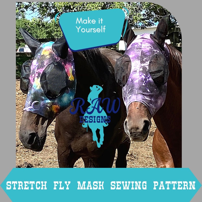 May include: Two horses wearing purple and blue galaxy print fly masks with black mesh eye covers. The masks are labeled "Make it Yourself" and "RAW DESIGNS". The image is for a stretch fly mask sewing pattern.