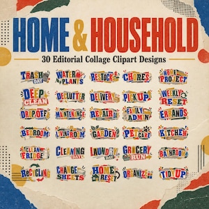 Op de afbeelding: Een digitale collectie van 30 redactionele collage-clipartontwerpen getiteld HOME & HOUSEHOLD. De set bevat kleurrijke, getextureerde typografie en iconen die verschillende huishoudelijke taken vertegenwoordigen, zoals schoonmaken.
