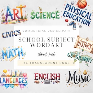 May include: A collection of watercolor clipart featuring school subjects like Art, Science, Math, and History. The design includes decorative elements such as paintbrushes, microscopes, globes, and musical notes. The words are in various colors and fonts.