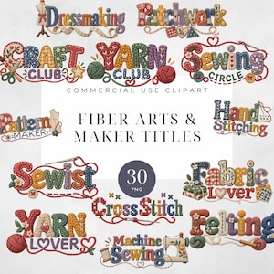 Op de afbeelding: Een verzameling digitale clipart-titels met tekst en iconen in borduurstijl gerelateerd aan textielkunst, waaronder termen als Dressmaking, Patchwork, Craft Club, Yarn Club, Sewing Circle, Pattern Maker, Hand Stitching, Sewist, Fabric Lover, Cross Stitch, Yarn Lover, Felting en Machine Sewing.