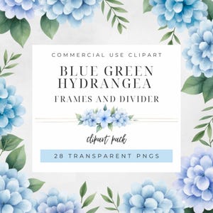 May include: A digital clipart pack featuring blue and green hydrangea flowers and leaves. The text on the image reads "BLUE GREEN HYDRANGEA FRAMES AND DIVIDER" and "28 TRANSPARENT PNGS". The design is surrounded by watercolor-style blue hydrangea blooms.