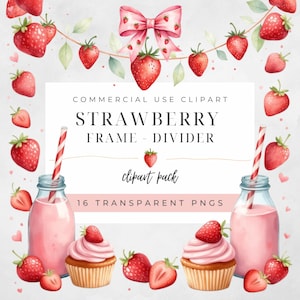May include: Watercolor illustration featuring strawberries, cupcakes, and pink drinks. The image includes text that reads "STRAWBERRY FRAME - DIVIDER" and "16 TRANSPARENT PNGS". A decorative bow and strawberry garland complete the design.