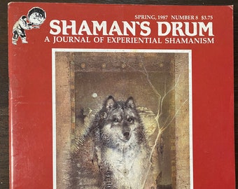 Shaman's Drum: A Journal of Experiential Shamanism. Issues from 1987 (#s 8, 9, 11 )