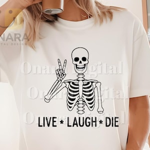 Live Laugh Die Skeleton PNG、面白い死神のクリップアート、ハロウィーンのブラックユーモア昇華、ゴシックシャツデザインのデジタルダウンロード