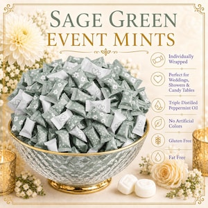 May include: A large glass bowl filled with individually wrapped sage green mints, each featuring white floral or heart patterns. The text reads SAGE GREEN EVENT MINTS, with icons and labels for features like triple distilled peppermint oil.