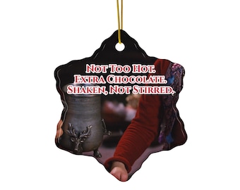 Hot Cocoa Snowflake Ornament – “Not Too Hot. Extra Chocolate.” Christmas Decor