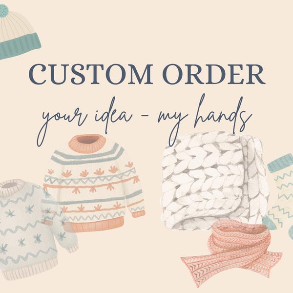 CUSTOM ORDER, Individual handmade knitwear, Made to order, unique gift, dream knitwear, custom price quote, high-quality materials