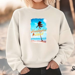 Huntington Beach Sweatshirt / Beachy Vibe Crewneck