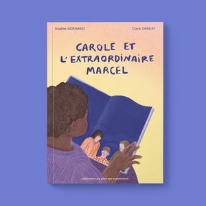 Album jeunesse Carole et l'extraordinaire Marcel