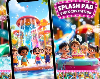 May include: A smartphone screen displays a vibrant cartoon scene of children at a water park. The image includes the text "SPLASH PAD VIDEO INVITATION" in a pink neon sign. The scene features water slides, a splash pad, and children celebrating.