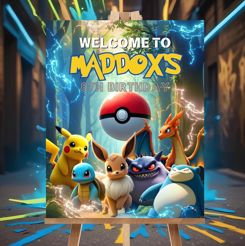 May include: A wooden easel displays a colorful birthday sign. The sign reads "Welcome to Maddox's 8th Birthday" with various cartoon characters and a red and white Pok&eacute; Ball. Lightning bolts and a forest background complete the design.