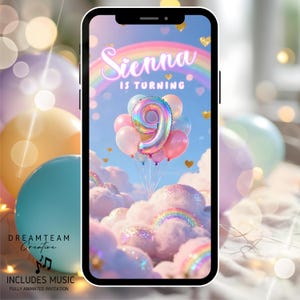May include: A smartphone displays a digital birthday invitation for "Sienna" turning 9. The design features a rainbow, balloons, and fluffy clouds. The invitation includes music and is fully animated.