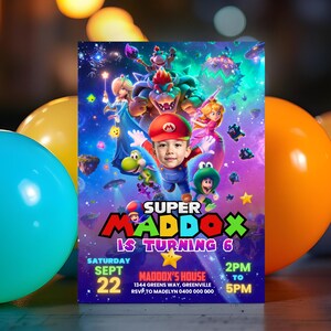 May include: A birthday party invitation with a Mario theme, featuring a child's image. The invitation reads "SUPER MADDOX IS TURNING 6" with event details: Saturday, Sept 22, 2 PM to 5 PM, and the address.