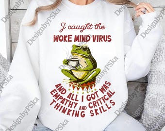 I Caught The Woke Mind Virus png, Funny Frog Meme Digital, Amphibian Humor png, Cute Frog png, Frog Lover Gift, Frog png