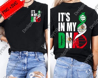 It's In My DNA Mexico svg, Mexico png, Mexico Flag svg, Mexican Pride, Mexico Gift, Mexico Souvenir Unisex png