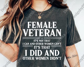 Proud Female Veteran It's That I Did and Other Women Didn't png, American Soldier Digital, Strong Women png, Gift for Her
