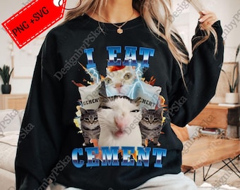 I Eat Cement Funny Cat Meme png, cadeau voor vrouw en man, domme geschenken, lelijke shirts, losgeslagen svg, Cringe png, ongepast svg