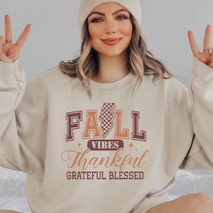 Fall Vibes Sweatshirt, Cozy Fall Shirt, Fall Sweater, Thanksgiving Shirt, Thankful Sweater, Blessed Shirt, Women Fall Shirt, Grateful Shirt
