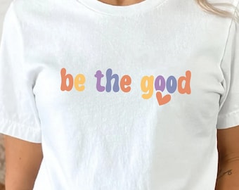Be A Good Human Shirt: Positive Message Cotton Tee