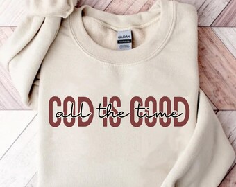 God is Good Sweatshirt: Christian Crewneck, Bible Verse Shirt