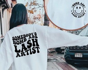 Funny Lash Artist Sweatshirt: "Bomb Ass" Crewneck Tee