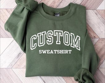 Custom Sweatshirt, Custom College Sweatshirt, Custom Quote Sweater, Personalized Text Shirt, Custom Birthday Gift Shirt, Retro Sweater