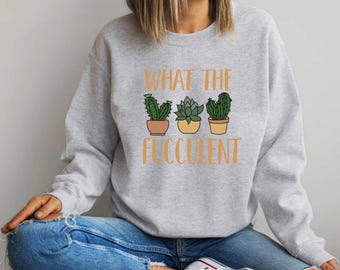 Funny Succulent Sweatshirt: Sarcastic Cactus Graphic Crewneck