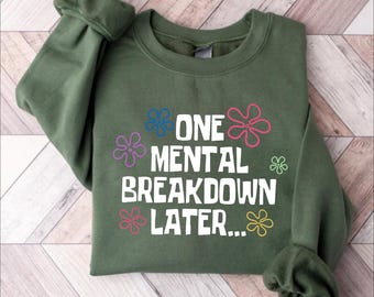 Sarcastic Mental Health Sweatshirt, Funny Quote Graphic Tee