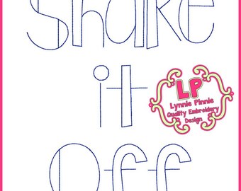 May include: Blue outlined embroidery design of the phrase "Shake it Off" with a small circle logo in the center that says "LP Lynnie Pinnie Quality Embroidery Design"
