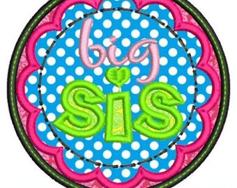 BIG SIS  Applique Circle Scallop 4x4 5x7 6x10 Sister Sibling Machine Embroidery Design FILE Instant Download