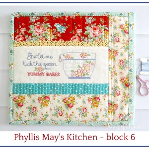 PHYLLIS MAY'S KITCHEN - hand embroidery block of the month - memory book - blocks 5 and 6 - includes alternate options to make a quilt