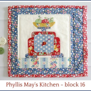 PHYLLIS MAY'S KITCHEN - hand embroidery block of the month - memory book - blocks 15 to 18 - includes alternate options to make a quilt