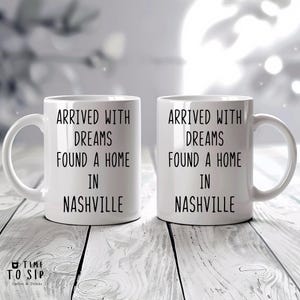 Arrived with dreams found a home in Nashville mug,Tennessee Coffee cup,Immigrating to Nashville mug,Nashville souvenir mug