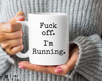 Runner Funny Coffee Mug, Running Enthusiast Funny Coffee Cup, Runner Birthday Gift Idea Mug, Sarcastic and Rude Quote Cup About Running