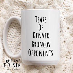 Tears of Denver Broncos Opponents, sports mug, american football coffee mugs, Denver Broncos Football team mug, Broncos fan gift