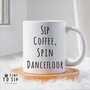 Sip coffee spin dancefloor mug, Super DJ mug, Sip and DJ mug, dj gift mug