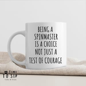 Being a Spinmaster is a choice not just a test of courage mug, funny Inspiring DJ tea mug, funny dj coffee mug