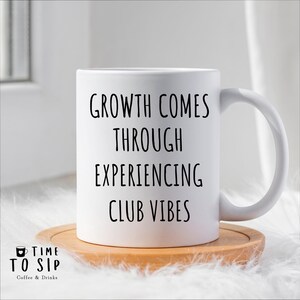 Growth comes through experiencing club vibes mug, Motivational DJ coffee mug, dj remix mug
