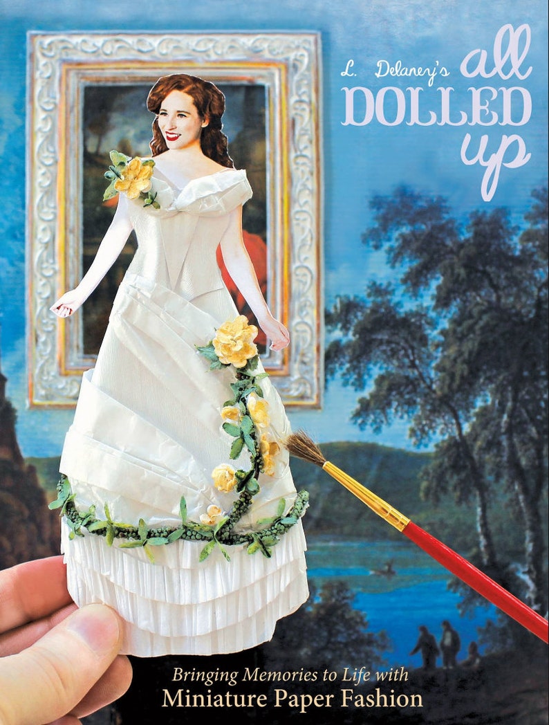 L. Delaney's All Dolled Up DIY Book Signed Copy Craft, Paper Dolls, Paper Dresses, Paperart, Scrapbooking, Mixed Media, How-To image 2