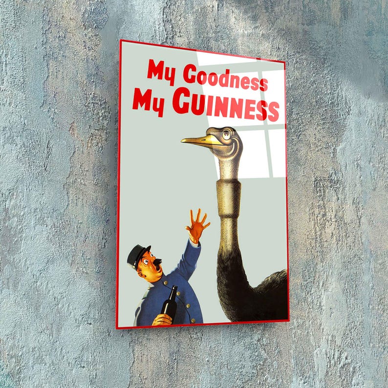 May include: A vintage Guinness advertisement featuring a man in a blue uniform looking up at a large ostrich with the text "My Goodness My GUINNESS" in red.