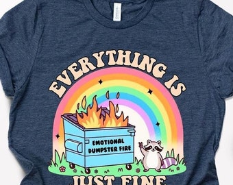 Funny Racoon Dumpster Fire Shirt: Sarcastic Humor Tee