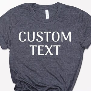 Custom Text Shirt, Custom Unisex Shirt, Customized T-Shirt, Custom Shirt, Personalized Shirt, Personalized Gift for her, Custom Text Shirts