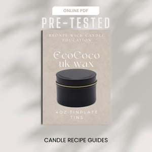 May include: A black 4 oz tinplate tin with a gold rim sits on a beige background. The text "EcoCoco uk wax" is above the tin. The words "PRE-TESTED" and "ONLINE PDF" are at the top. The text "BRONZE WICK CANDLE EDUCATION" and "CANDLE RECIPE GUIDES" are also visible.