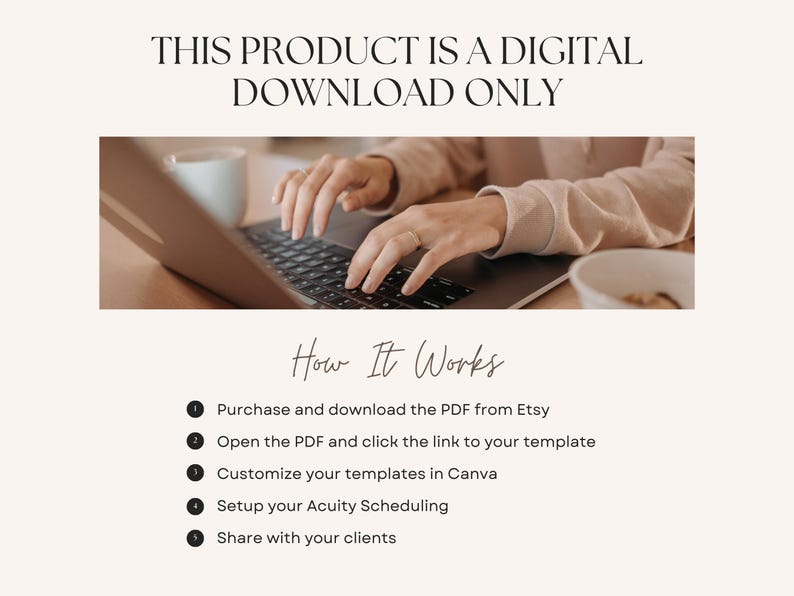 May include: A digital download product with instructions on how to use it. The instructions include purchasing and downloading a PDF from Etsy, opening the PDF and clicking a link to a template, customizing the template in Canva, setting up Acuity Scheduling, and sharing with clients.