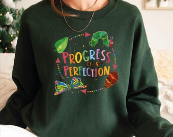 Progress Over Perfection Sweatshirt, Very Hungry Caterpillar Hoodie, Butterflies Teacher Gift