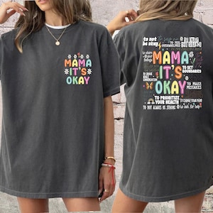 Mama It&#39;s Okay Comfort Colors Shirt, Mama Shirt, Motivational Mom Tshirt,Positive Mom Shirt,Hard Working Mom Shirt,Mental Health Shirt