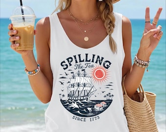 Spilling The Tea Since 1773 Shirt, Racerback Tank, V Neck Tee, 4th of July