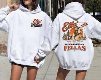 Ella' Fellas Hoodie, Western Country Concert Graphic Sweatshirt, Cowboy Sweater