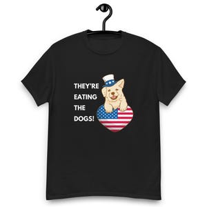 They&#39;re Eating the Dogs, Unisex classic tee, Donald Trump Quote, Political Gift