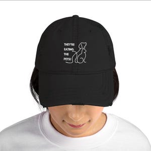 They&#39;re Eating the Pets! Embroidered Distressed Dad Hat, Donald Trump Debate, Political Gift